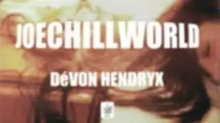 Devon Hendryx - JOECHILLWORLD [V3]