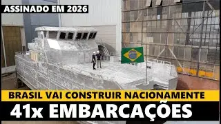 🇧🇷 BRASIL vai CONSTRUIR LOCALMENTE 41x NOVAS EMBARCAÇÕES!