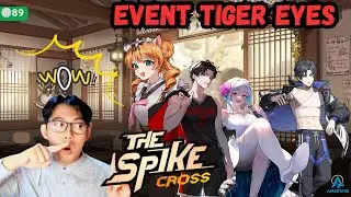 THE SPIKE CROSS PART 89 - EVENT PALING DITUNGGU | REVIEW & GACHA TIGER EYES !!