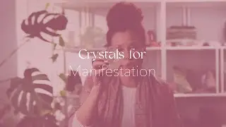 Crystals for Manifestation