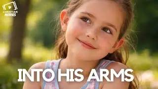 Christian Movies I Into His Arms 🤍🙏 A Powerful Story of Faith, Healing & Hope
