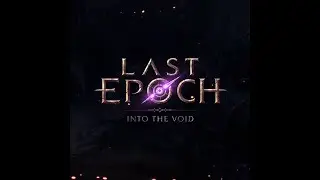 🔴LIVE - Last Epoch 1.0 Sentinel Void Knight / Leveling (PLAYING IT FOR THE FIRST TIME)