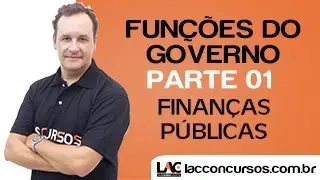 Funções do Governo - Finanças Públicas/ Economia do Setor Público - Parte 01