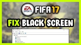 How to FIX FIFA 17 Black Screen!