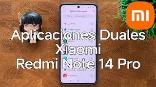 Como Activar las Aplicaciones Duales del Xiaomi Redmi Note 14 Pro - Xiaomizate