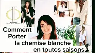 Comment porter la chemise blanche en toutes saisons