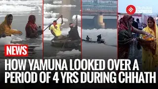 What Yamuna Looked Like Four Years Back and Now During Chhath - Timeline