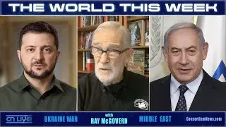 THE WORLD THIS WEEK - w/ Ray McGovern: UKRAINE, MIDDLE EAST