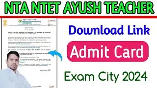 NTA National Teachers Eligibility Test NTET for Ayush Teachers Download Admit Card & Check Exam City