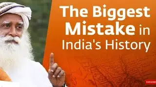 This is biggest mistake in history of India|Sadhguru