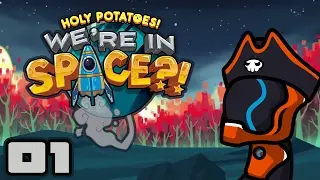 Let's Play Holy Potatoes! We're In Space?! - PC Gameplay Part 1 - This Game Is The Best Kind Of Dumb