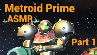 Let's Play Metroid Prime ASMR Part 1