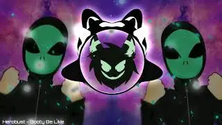 Herobust - Booty Be Like