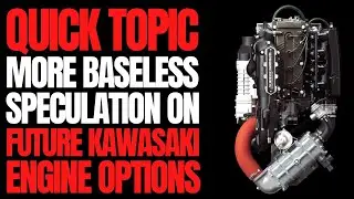 More Baseless Speculation on Future Kawasaki Engine Options: WCJ Quick Topic