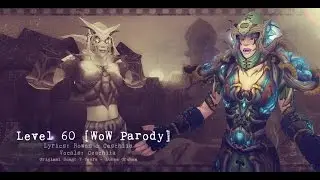Level 60 [WoW Parody]