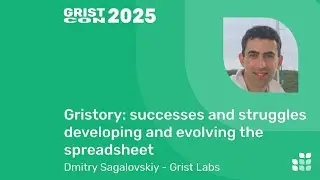 Dmitry Sagalovskiy - Opening Remarks & Gristory | GristCon 2025