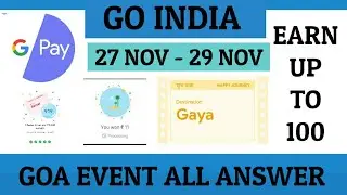 G-pay Go India Goa Event all Answers || Earn 100 Cashback || Watch & Loot fast