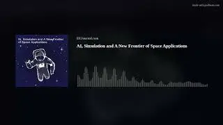 AI, Simulation and A New Frontier of Space Applications