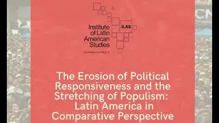 The Erosion of Political Responsiveness & the Stretching of Populism - Session 2