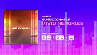 Sunsetchaser - Vivid Memories (Longplay preview)