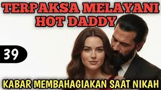 Bab 39. kabar membahagiakan saat menikah !!