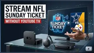 Ways to Stream NFL Sunday Ticket Without YouTube Tv