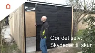 Sådan laver du en skydedør til et skur
