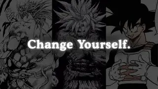 Change Yourself - Goku Motivational Speech | Anime Motivation