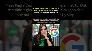Rejected by Google in 2013... Now She Heads Google for Startups India! 💪🔥 | Ragini Das Story #google