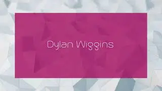 Dylan Wiggins - appearance