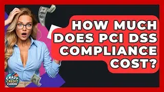 How Much Does PCI DSS Compliance Cost? - Crazy About Credit Cards