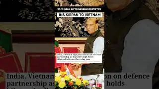 INDIA GIFTS MISSILE CORVETTE INS KIRPAN TO VIETNAM | india vietnam friendship