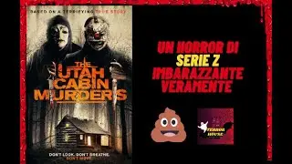 Recensione Film Horror di me**a -  THE UTAH CABIN MURDERES (2019)