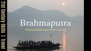 Brahmaputra | 21st Century Skills | Travel