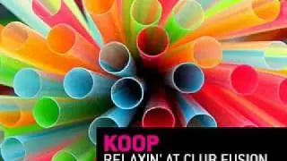 Koop - Relaxin' At Club Fusion