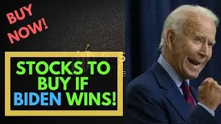 STOCKS TO BUY IF BIDEN WINS THE ELECTION!