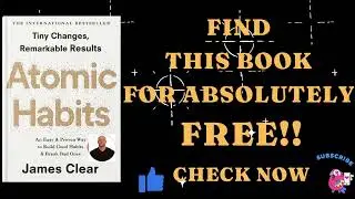 Atomic Habits by James Clear - FREE TO DOWNLOAD!!