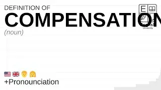 COMPENSATION meaning, definition & pronunciation | What is COMPENSATION? | How to say COMPENSATION