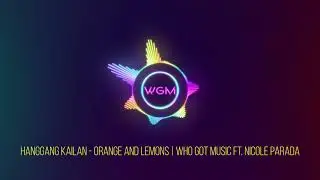 (Audio) Hanggang Kailan - Orange and Lemons | Who Got Music ft. Nicole Parada