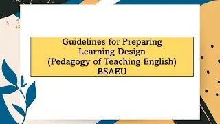 Guidelines for preparing Learning Design for Pedagogy of Teaching English in B.Ed.