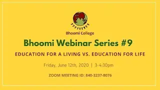 Bhoomi Webinar Series #9 - Education for Living vs Education for Life