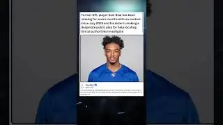 Former NFL player Sam Beal has been missing for seven months with no contact since July 2025 and