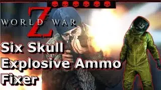 New Explosive Ammo Fixer Build - World War Z - Six Skull Builds