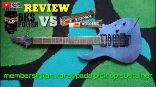 REVIEW BKS POLISH VS AUTOSOL (gitaris wajib tahu),  Karat pada pick up gitar auto minggat ... !!!