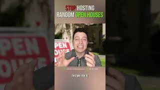 Close More Deals With Open Houses | Stop Hosting Random Open Houses