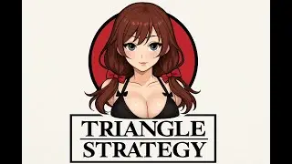 *Long Story Not Short* | Triangle Strategy Streams