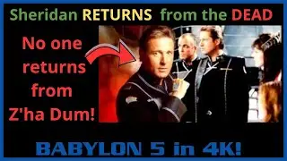 Babylon 5 - Sheridan comes back from the DEAD - 4K -