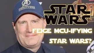KEVIN FEIGE BRINGING HIS MCU MAGIC FORMULA TO STAR WARS?
