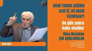 Məni Yanına Çağırıb Dedi Ki, Bu Nədir, Yazmısan - Əlisa Nicatdan Şok Faktlar