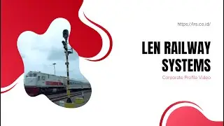 Profile Perusahaan PT Len Railway Systems